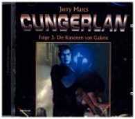 Cungerlan - Die Kanonen von Galone, Audio-CD : Hörspiel. 75 Min. (Cungerlan Folge.3) （2017. 1 S. 12.5 x 14 cm）
