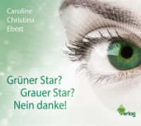 Grüner Star? Grauer Star? Nein Danke!, 1 Audio-CD : Digipak-Version, Lesung. 59 Min. （3. Aufl. 2017. 1 S. 12.5 x 14 cm）