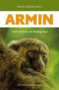 Armin : (R)Evolution auf Madagaskar （Erstauflage. 2017. 321 S. 19 cm）
