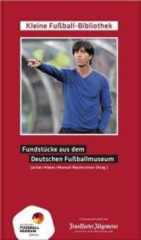Fundstücke aus dem Deutschen Fußballmuseum (Kleine Fußball-Bibliothek .1) （Erstauflage. 2018. 88 S. 18.3 cm）