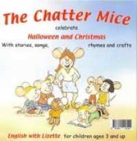 The Chatter Mice, 1 Audio-CD : celebrate Halloween and Christmas. 28 Min.. CD Standard Audio Format.Lesung （Erstauflage. 2018. 12 x 14 cm）