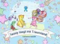 Teddy fliegt ins Traumland （Estauflage. 2018. 48 S. 14.8 x 21 cm）