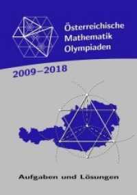 Österreichische Mathematik-Olympiaden 2009-2018 : Aufgaben und Lösungen. 14 Min. （2019. 328 S. 211 x 150 mm）