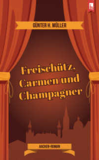 Freischütz, Carmen und Champagner : Aachen-Roman （2023. 280 S. 21 cm）