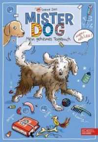 Mister Dog : Mein geheimes Tagebuch (Edel Kids Books) （1. Auflage. 2019. 256 S. schwarz-weiß illustriert. 210.00 mm）