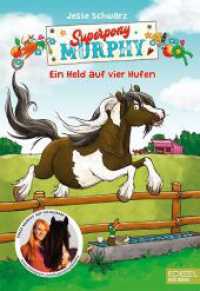 Superpony Murphy (Band 1) : Ein Held auf vier Hufen (Superpony Murphy 1) （2019. 160 S. mit farbigen Illustrationen. 215.00 mm）