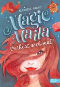 Magic Maila (Band 1) : Verhext noch mal! (Magic Maila 1) （1. Auflage. 2020. 240 S. 210.00 mm）