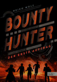Bounty Hunter - Der erste Auftrag : Ein rasanter und actionreicher Jugend-Thriller über ein Teenager-Kopfgeldjäger-Team (Edel Kids Books) （1. Auflage. 2022. 256 S. 215.00 mm）