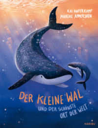 Der kleine Wal und der schönste Ort der Welt : Poetisch erzählte Bilderbuchgeschichte über die Liebe zwischen Eltern und Kind zum Vorlesen ab 3 Jahren. Bilderbuch （1. Auflage. 2023. 32 S. 16 Abb. 293.00 mm）