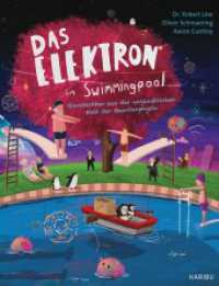 Das Elektron im Swimmingpool  - Geschichten aus der unglaublichen Welt der Quantenphysik : Unterhaltsam erzählendes Sachbuch für Kinder ab 10 über Physik und Quanten （1. Auflage. 2023. 96 S. 70 Abb. 293.00 mm）