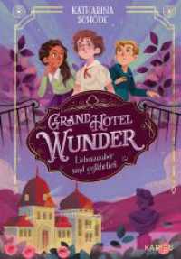 Grand Hotel Wunder (Band 1) - Liebeszauber sind gefährlich : Magische Freundschaftsgeschichte ab 10 Jahren über die erste Liebe (Grand Hotel Wunder 1) （1. Auflage. 2023. 288 S. 20 Abb. 215.00 mm）