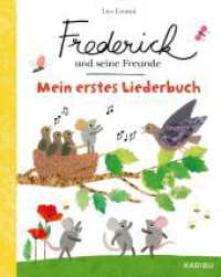 Frederick und seine Freunde - Mein erstes Liederbuch : Liebevoll illustriertes Buch mit den bekanntesten Kinderlieder-Klassikern (Frederick und seine Freunde) （1. Auflage. 2024. 32 S. 98 Abb. 265.00 mm）