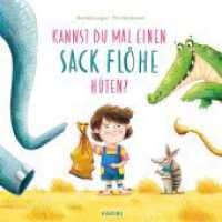 Kannst du mal einen Sack Flöhe hüten? : Witziges Mitmachbuch für Jungen und Mädchen ab 3 Jahren （1. Auflage. 2024. 32 S. 16 Abb. 255.00 mm）