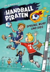 Die Handball-Piraten (Band 1) - Sprung, Wurf und Sieg : Das Handball-Abenteuer zum Mitfiebern für Jungs und Mädchen ab 8 Jahren (Die Handball-Piraten 1) （1. Auflage. 2023. 144 S. 38 Abb. 215.00 mm）