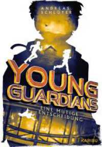 Young Guardians (Band 3) - Eine mutige Entscheidung : Spannende Action für Leser ab 11 Jahre （1. Auflage. 2024. 272 S. 5 Abb. 215.00 mm）
