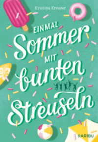 Einmal Sommer mit bunten Streuseln : Jugendbuch für Mädchen ab 11 Jahren über Ferienabenteuer, Liebeskummer und große Gefühle （1. Auflage. 2025. 320 S. 215.00 mm）