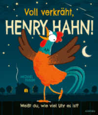 Voll verkräht, Henry Hahn! : Humorvolles Bilderbuch für Kinder ab 3 zum Kennenlernen der Uhrzeit （1. Auflage. 2025. 32 S. 275.00 mm）