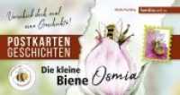 Die kleine Biene Osmia : Postkartengeschichte. Verschick doch mal eine Geschichte! （2019. 5 S. 5 zauberhafte Illustrationen bebildern die Kurzgeschichte.）