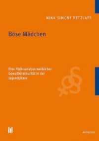 Böse Mädchen : Eine Risikoanalyse weiblicher Gewaltkriminalität in der Jugendphase （2017. 209 S. 21 cm）