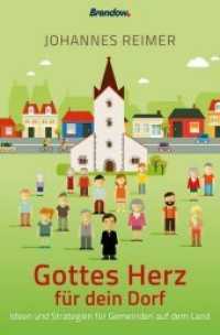 Gottes Herz für dein Dorf : Ideen und Strategien für Gemeinden auf dem Land （2020. 216 S. 20.5 cm）