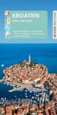Go Vista Info Guide Reiseführer Kroatien : Küste und Inseln (Go Vista Info Guide) （4. Aufl. 2022. 96 S. 21 cm）