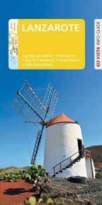 GO VISTA: Reiseführer Lanzarote : Mit Faltkarte und 3 Postkarten (Go Vista Info Guide) （5. Aufl. 2020. 96 S. 94 Fotos, mit herausnehmbarer Faltkarte. 21 cm）