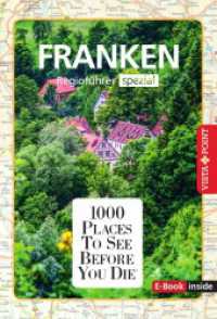 1000 Places-Regioführer Franken : Regioführer spezial (E-Book inside) (1000 Places To See Before You Die) （2., überarb. Aufl. 2024. 210 S. mit zahlreichen vierfarbigen Abbi）