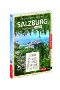Reiseführer Salzburg. Stadtführer inklusive Ebook. Ausflugsziele, Sehenswürdigkeiten, Restaurant & Hotels uvm. : 1000 Places To See Before You Die. Die besten Tipps & Highlights. Mit Stadtplan (1000 Places To See Before You Die) （2024. 208 S. mit zahlreichen farbigen Abbildungen und 24-seitigem ausf）
