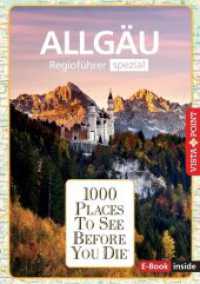 Reiseführer Allgäu. Regioführer inklusive Ebook. Ausflugsziele, Sehenswürdigkeiten, Restaurants & Hotels uvm. : 1000 Places To See Before You Die. Die besten Tipps & Highlights. Mit Landkarte (1000 Places To See Before You Die) （2., überarb. Aufl. 2025. 216 S. mit zahlreichen vierfarbigen Abb.）