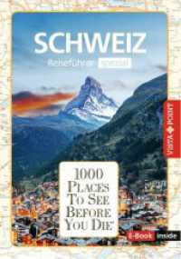 Reisef&uuml;hrer Schweiz. Stadtf&uuml;hrer inklusive Ebook. Ausflugsziele, Sehensw&uuml;rdigkeiten, Restaurant & Hotels uvm. : 1000 Places To See Before You Die. Die besten Tipps & Highlights. Mit Landkarte (1000 Places To See Before You Die)