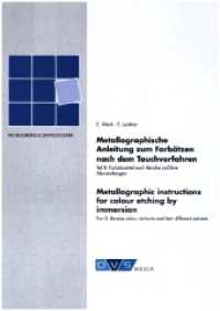 Metallographische Anleitung zum Farbätzen nach dem Tauchverfahren Teil II : Farbätzmittel nach Beraha und ihre Abwandlungen (DVS-Fachbücher 77/2) （2. überarbeitete Auflage 2023. 2023. Tabellen）