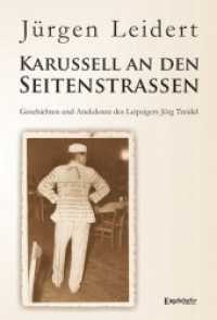 Karussell an den Seitenstraßen : Geschichten und Anekdoten des Leipzigers Jörg Treidel （2018. 182 S. 208 x 148 mm）