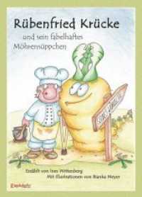 Rübenfried Krücke und sein fabelhaftes Möhrensüppchen （2017. 82 S. vollfarb. Festeinband m. zahlr. Illustrationen. 21 cm）