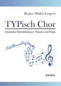 TYPisch Chor : Chorische Stimmbildung in Theorie und Praxis （2018. 218 S. zahlr. Abb. 207 x 149 mm）