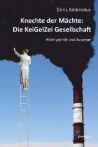 Knechte der Mächte: Die KeiGelZei Gesellschaft : Hintergründe und Auswege （2018. 237 S. 200 x 132 mm）