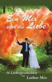 Ein Mix über die Liebe : 16 Liebesgeschichten （2018. 120 S.）