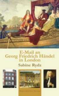E-Mail an Georg Friedrich Händel in London : Lebensstationen des Barock-Giganten - England （2018. 456 S.）