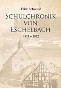 Schulchronik von Eschelbach : 1817 - 1972 （2018. 200 S. zahlr. sw. Abb. 293 x 210 mm）