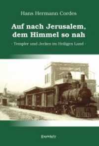 Auf nach Jerusalem, dem Himmel so nah : Templer und Jeckes im Heiligen Land （2018. 164 S. zahlr. sw. Abb. 210 x 149 mm）