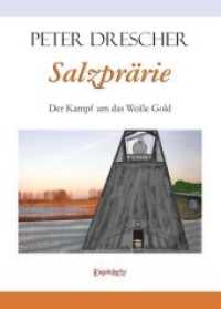 Salzprärie : Der Kampf um das Weiße Gold （2018. 131 S. 220 x 152 mm）