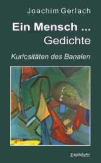 Ein Mensch ... - Gedichte : Kuriosit&auml;ten des Banalen （2018. 167 S.）