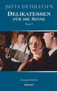 Delikatessen für die Sinne (Band 3) : Kurzgeschichten （2018. 263 S.）