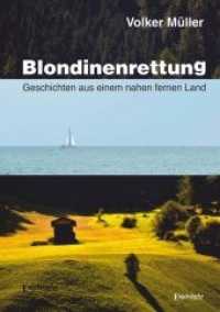 Blondinenrettung : Geschichten aus einem nahen fernen Land （2019. 209 S. 21 cm）