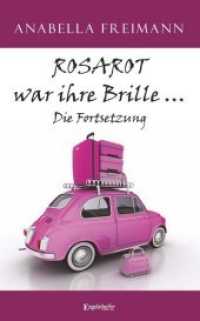 ROSAROT war ihre Brille ... Die Fortsetzung （2019. 138 S. 19 cm）