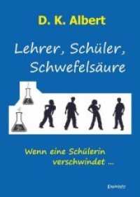 Lehrer, Schüler, Schwefelsäure : Wenn eine Schülerin verschwindet ... （2019. 248 S. 21 cm）