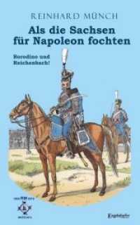 Als die Sachsen für Napoleon fochten (2) : Borodino und Reichenbach! （2019. 138 S. 19 cm）