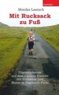Mit Rucksack zu Fuß : Pilgererlebnisse auf dem Camino Francés mit Finisterre und Muxía in Tagebuch-Form （2019. 209 S. 19 cm）