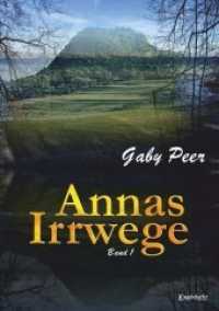 Annas Irrwege (Band 1) : Roman （2019. 275 S. 21 cm）