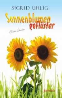 Sonnenblumengeflüster : Short-Stories （2019. 169 S. 19 cm）