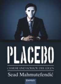 PLACEBO: Charme und Horror der Lügen : Übersetzt von Edis Ðerlek & Bisera Boskailo （2019. 118 S. 21 cm）